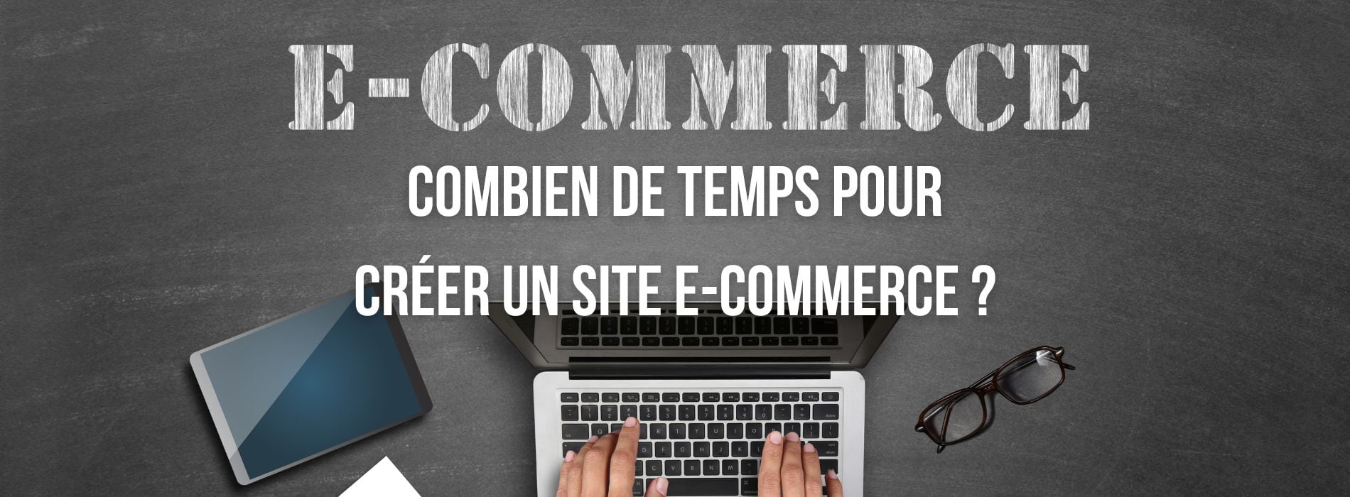 Combien de temps pour créer un site e-commerce