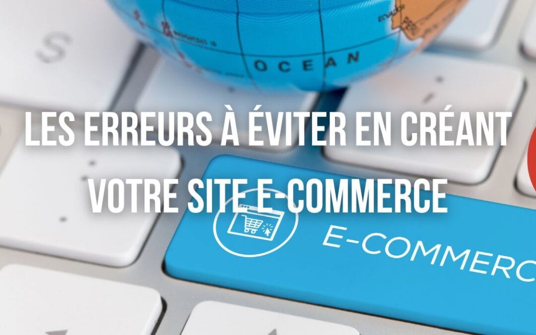 Erreurs à éviter sur votre site e-commerce